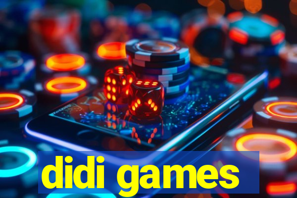 didi games